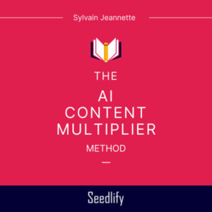 The cover of the AI content multiplier method by Seedlify